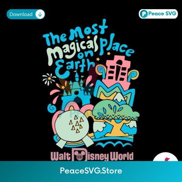 Disney The Most Magical Place On Earth Svg Instant Download