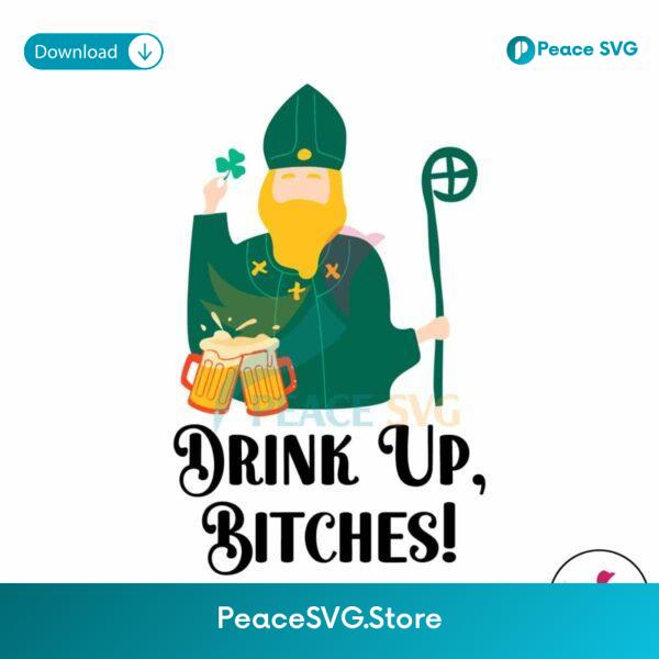Drink Up Bitches Sain T Patricks Day Svg Vector File