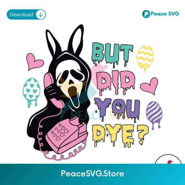 Easter Horror But Did You Die Svg Cut File