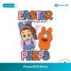 Easter Is Better With My Peeps Sesame Street Svg Digital Download