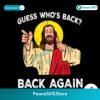 Easter Jesus Guess Whos Back Back Again Svg Cut File