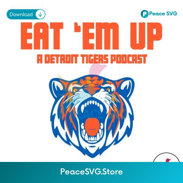 Eat Em Up A Detroit Tigers Podcast Baseball Svg Instant Download
