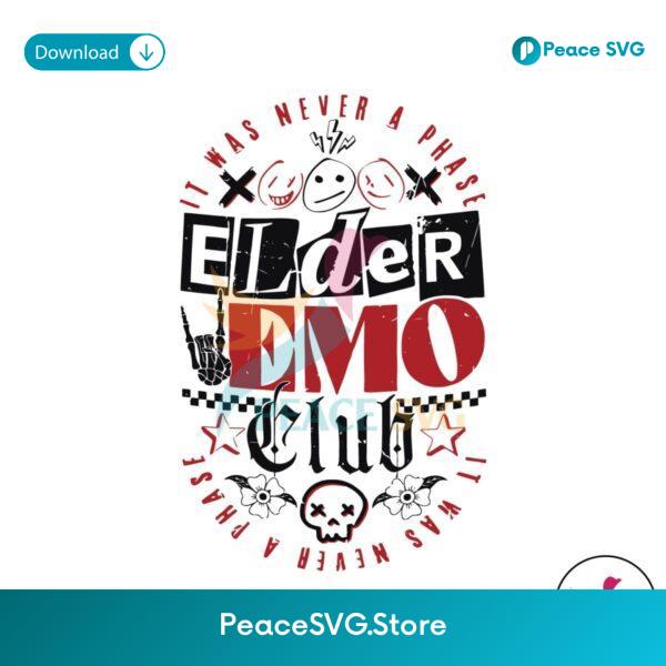 Elder Emo Club It Was Never A Phase Svg Instant Download
