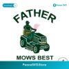 Father Mows Best Funny Fathers Day Svg Files For Cricut