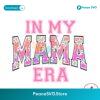 Floral In My Mama Era Daisy Png Clipart