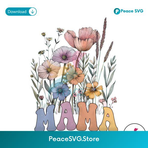 Floral Mama Wildflowers Mothers Day Png For Sublimation