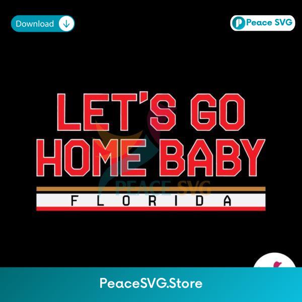 Florida Hockey Let Go Home Baby Svg Instant Download