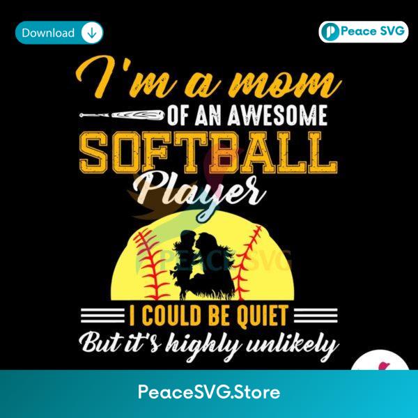 Free Im A Mom Of An Awesome Softball Player Svg For Silhouette