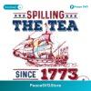 Free Spilling The Tea Since 1773 American History Svg Vector File
