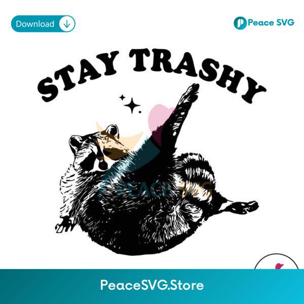 Free Stay Trashy Funny Raccoon Svg Instant Download