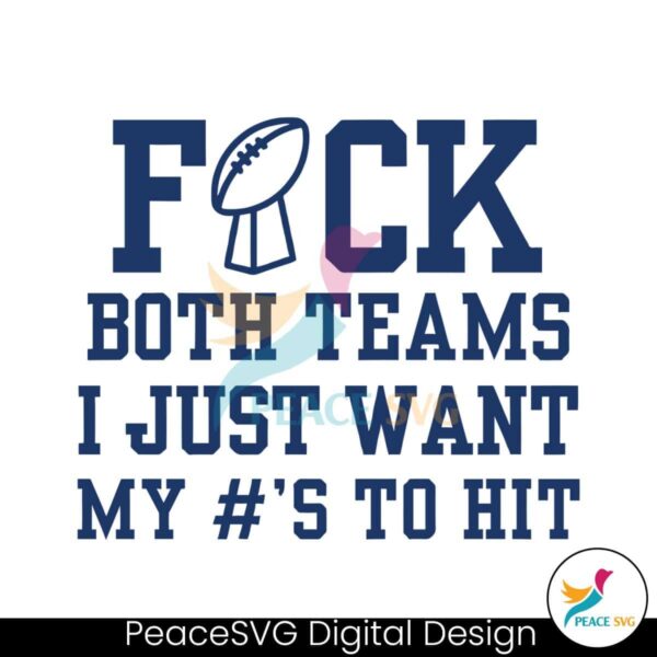 Fuck Both Teams Super Bowl Sunday Svg Cut File