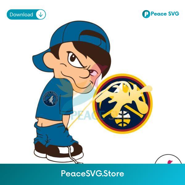 Funny Boy Timberwolves Piss On Denver Nuggets Svg For Vinyl Cutting