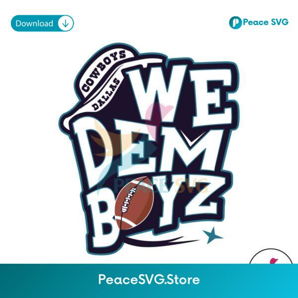 Funny Dallas Cowboys We Dem Boyz Svg Files For Cricut