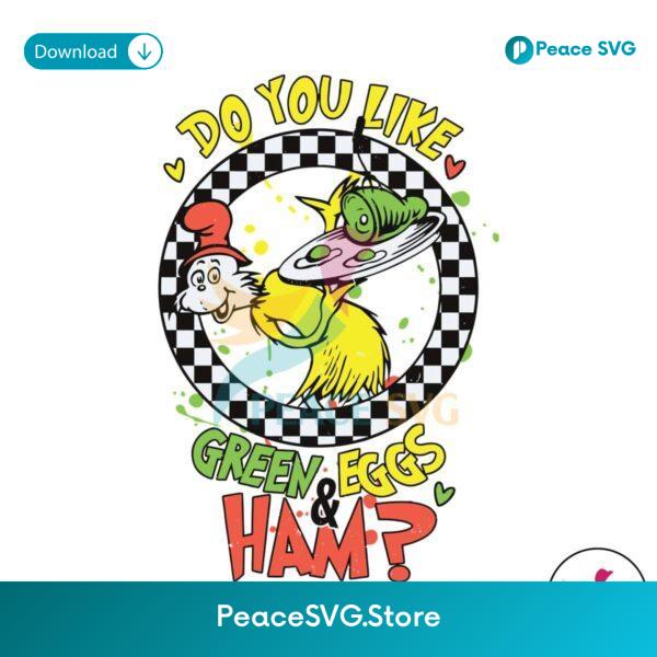 Funny Do You Like Green Eggs And Ham Svg Clipart