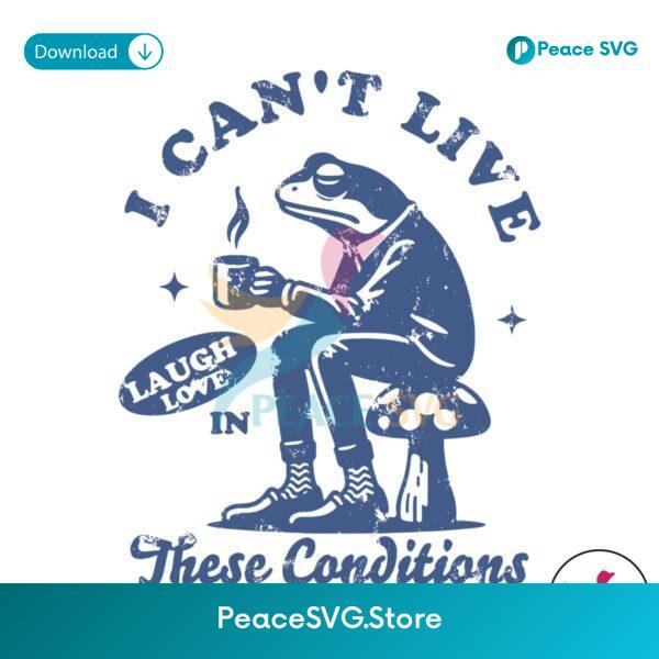 Funny Frog I Cant Live Laugh Love Svg For Silhouette