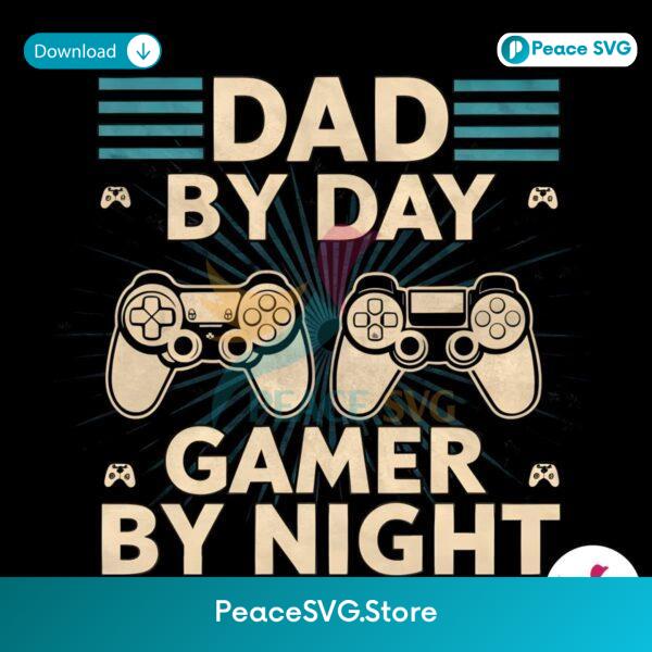 Funny Game Dad By Day Gamer By Night Png Sublimation Design