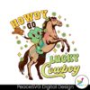 Funny Howdy Go Lucky Cowboy Svg Vector File