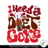 Funny I Need A Diet Coke Png For Printing