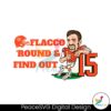 Funny Joe Flacco Round And Find Out Svg Clipart