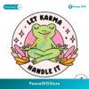 Funny Let Karma Handle It Svg Vector File