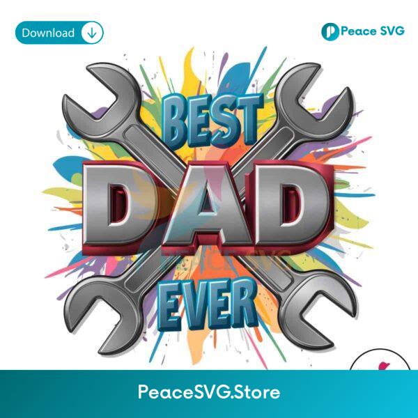 Funny Mechanic Best Dad Ever Png Printable File