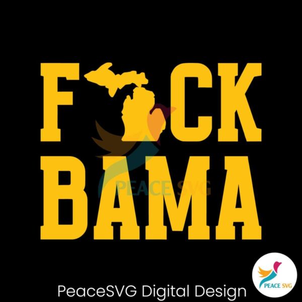 Funny Michigan Fuck Bama Svg Layered File
