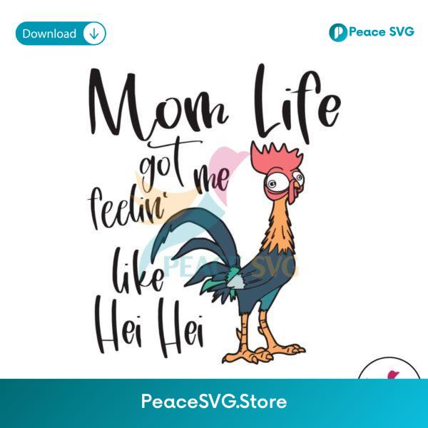 Funny Mom Life Got Me Feelin Like Hei Hei Svg Printable Design