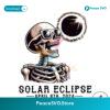Funny Skeleton Solar Eclipse 2024 Png Digital Download