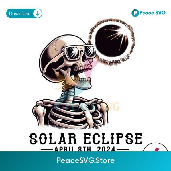 Funny Skeleton Solar Eclipse 2024 Png Digital Download