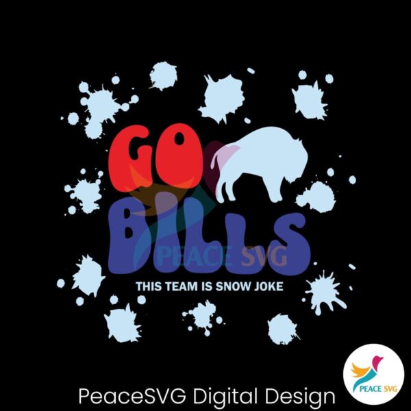 Go Bills This Team Is Snow Joke Svg For Silhouette