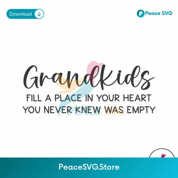 Grandkids Fill A Place In Your Heart Svg Layered File
