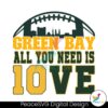 Green Bay Packers All You Need Is Jordan Love Svg Cut File