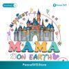 Happiest Mama On Earth Disney Castle Png Clipart