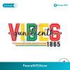 Happy Juneteenth Vibes 1865 Svg Vector File