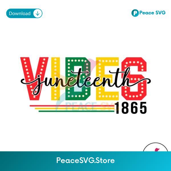 Happy Juneteenth Vibes 1865 Svg Vector File