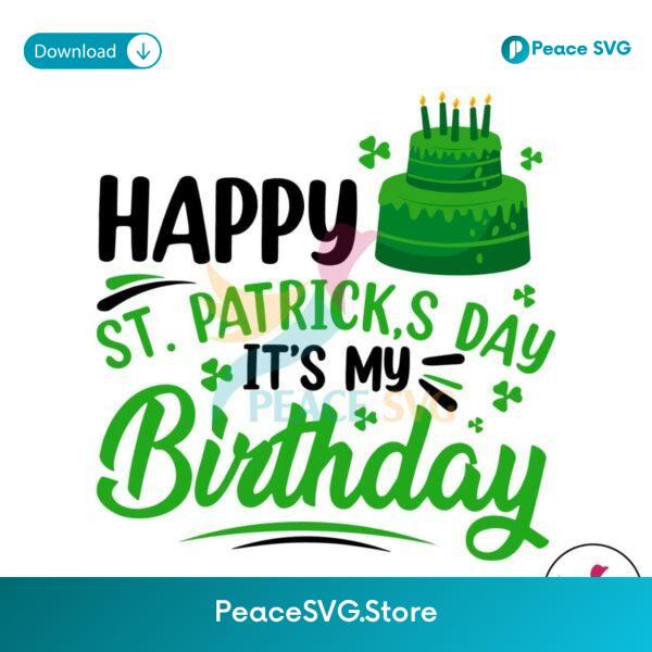 Happy St Patricks Day It My Birthday Svg For Vinyl Cutting