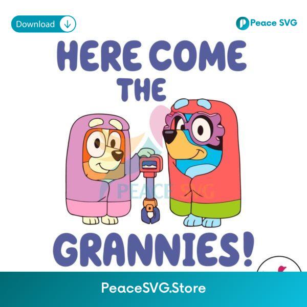 Here Come The Grannies Funny Bluey Grannies Svg For Silhouette