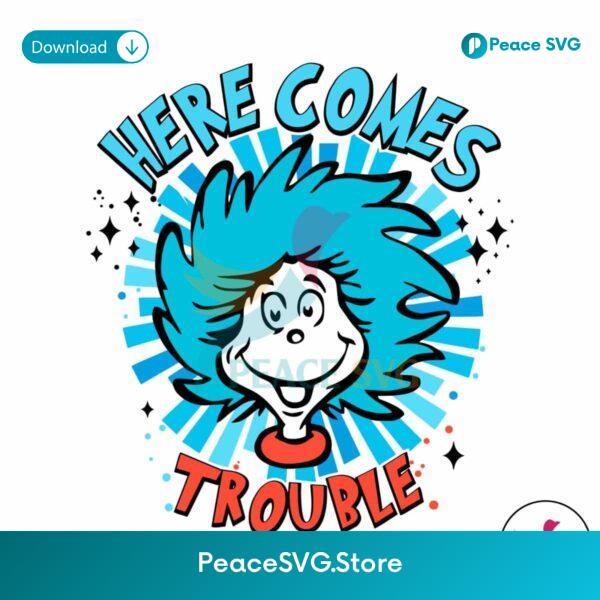 Here Comes Trouble Thing One Dr Seuss Svg Files For Cricut