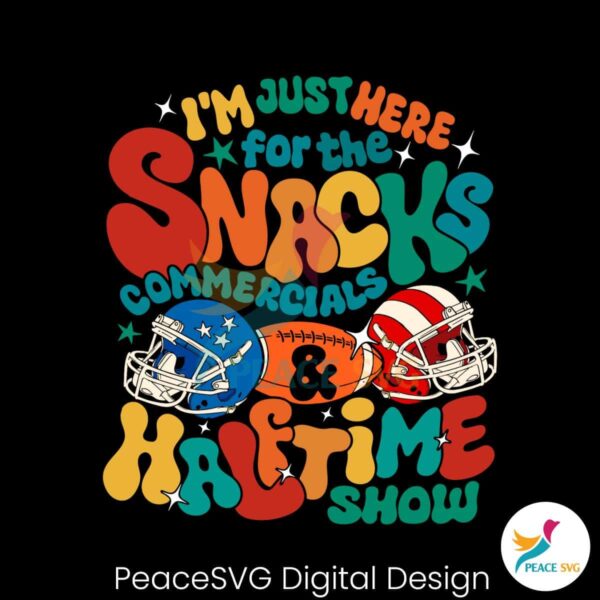 Here For The Snacks Commercials Halftime Show Svg Digital Download