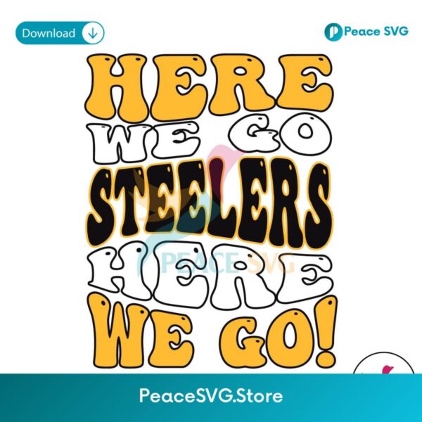 Here We Go Steelers Nfl Football Svg For Silhouette