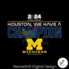Houton We Have A Champion Michigan Wolverines Football Svg For Silhouette