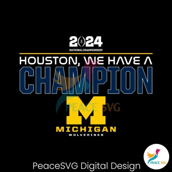 Houton We Have A Champion Michigan Wolverines Football Svg For Silhouette