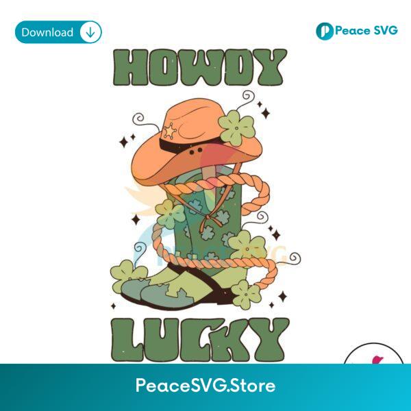 Howdy Lucky Western Cowgirl St Patricks Day Svg Digital Download