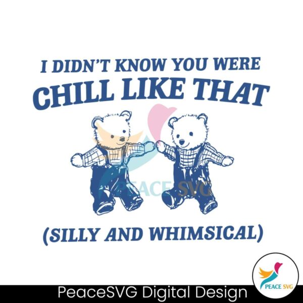 I Didnt Know You Were Chill Like That Svg For Vinyl Cutting