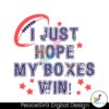 I Just Hope My Boxes Win Super Bowl Svg Vector File
