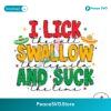 I Lick The Salt Swallow The Tequila Svg For Vinyl Cutting
