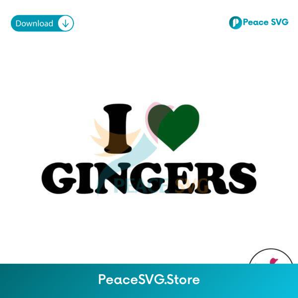 I Love Gingers Happy St Patricks Day Svg For Vinyl Cutting
