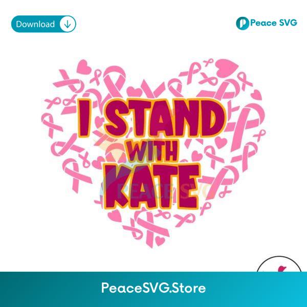 I Stand With Kate Cancer Support Svg For Vinyl Cutting