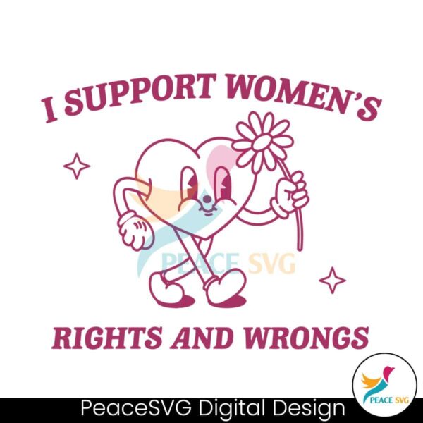 I Support Womens Rights And Wrongs Svg Clipart