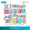 If I Ever Go Missing Just Follow My Kids Svg Layered File